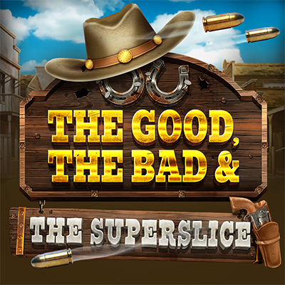 The Good, The Bad & The SuperSlice